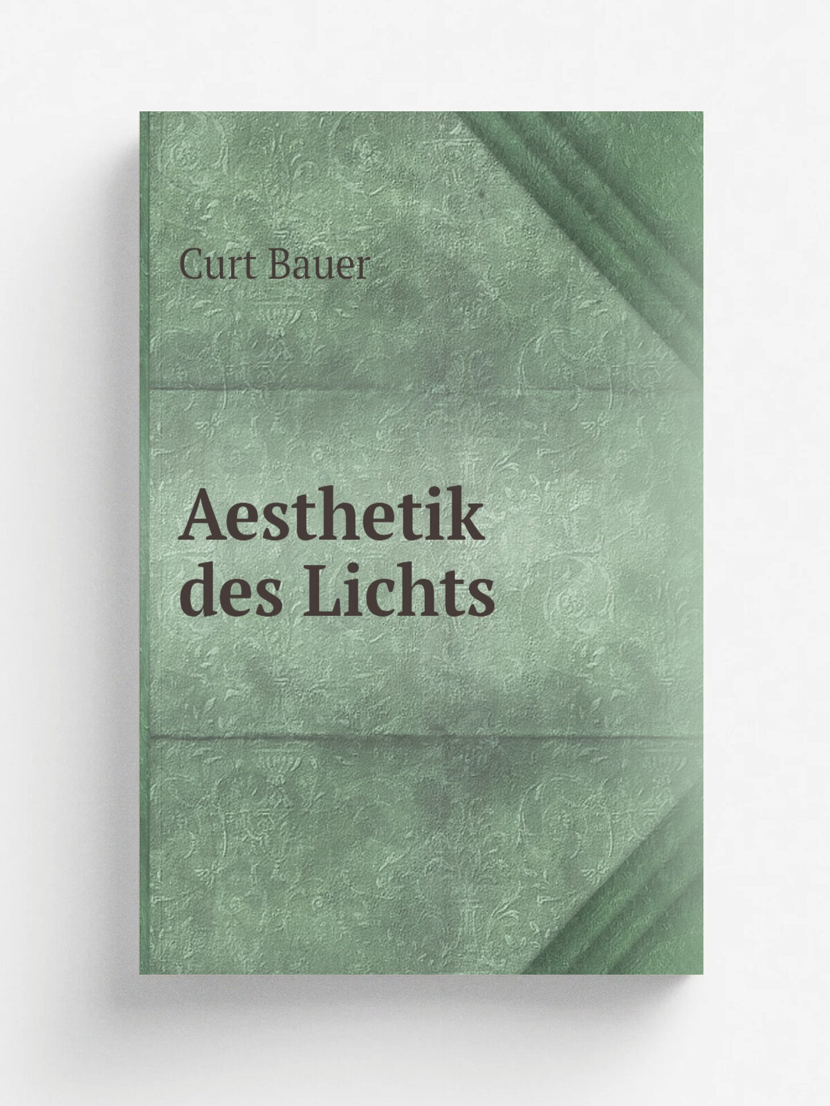 Aesthetik des Lichts | Curt Bauer | 1908 | M.nchen, R. Piper | Репринт