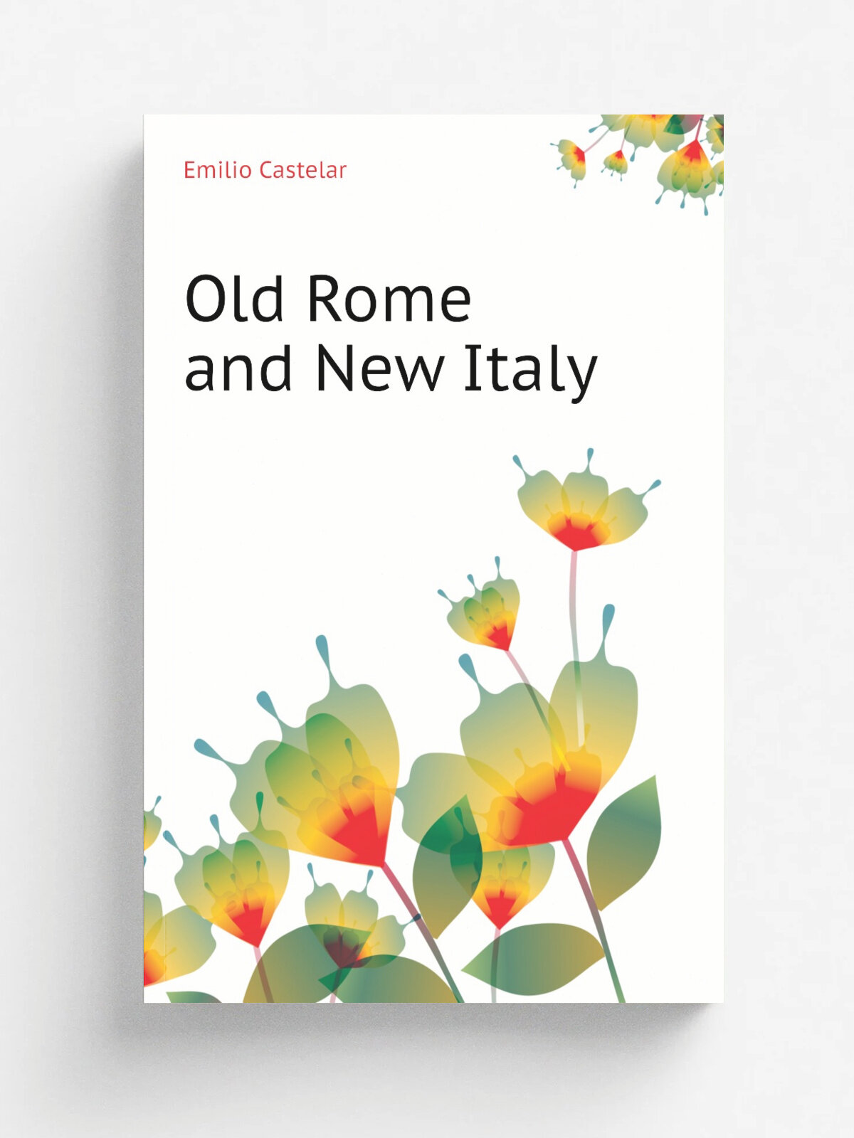 Old Rome and New Italy | Emilio Castelar | Репринт