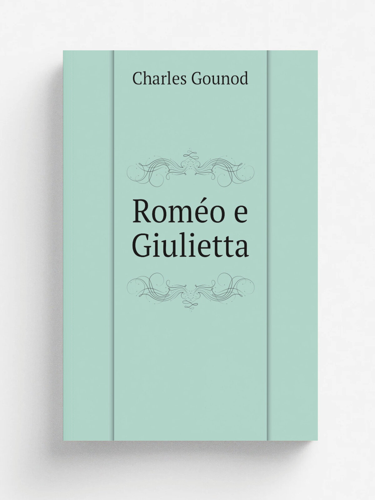 Rom.o e Giulietta | Charles Gounod | 1880 | Paris : Choudens | Репринт