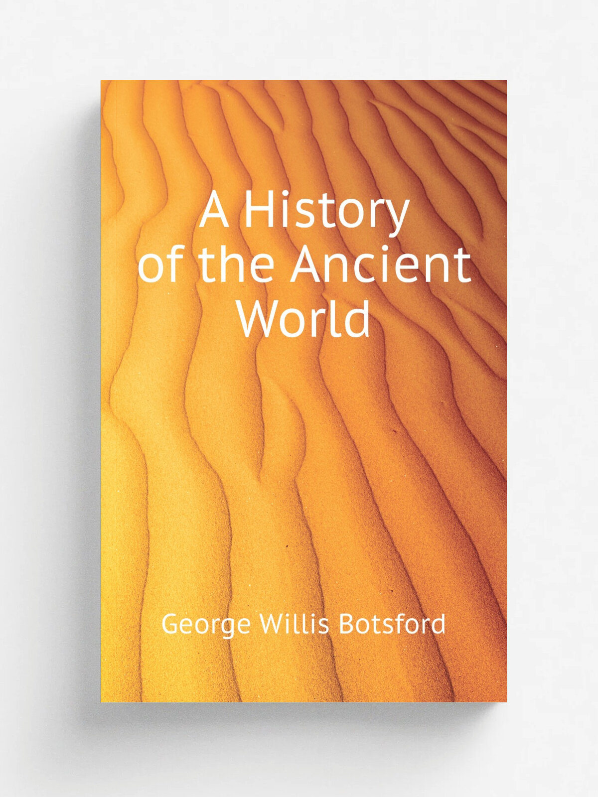 A History of the Ancient World | Botsford George Willis | Репринт