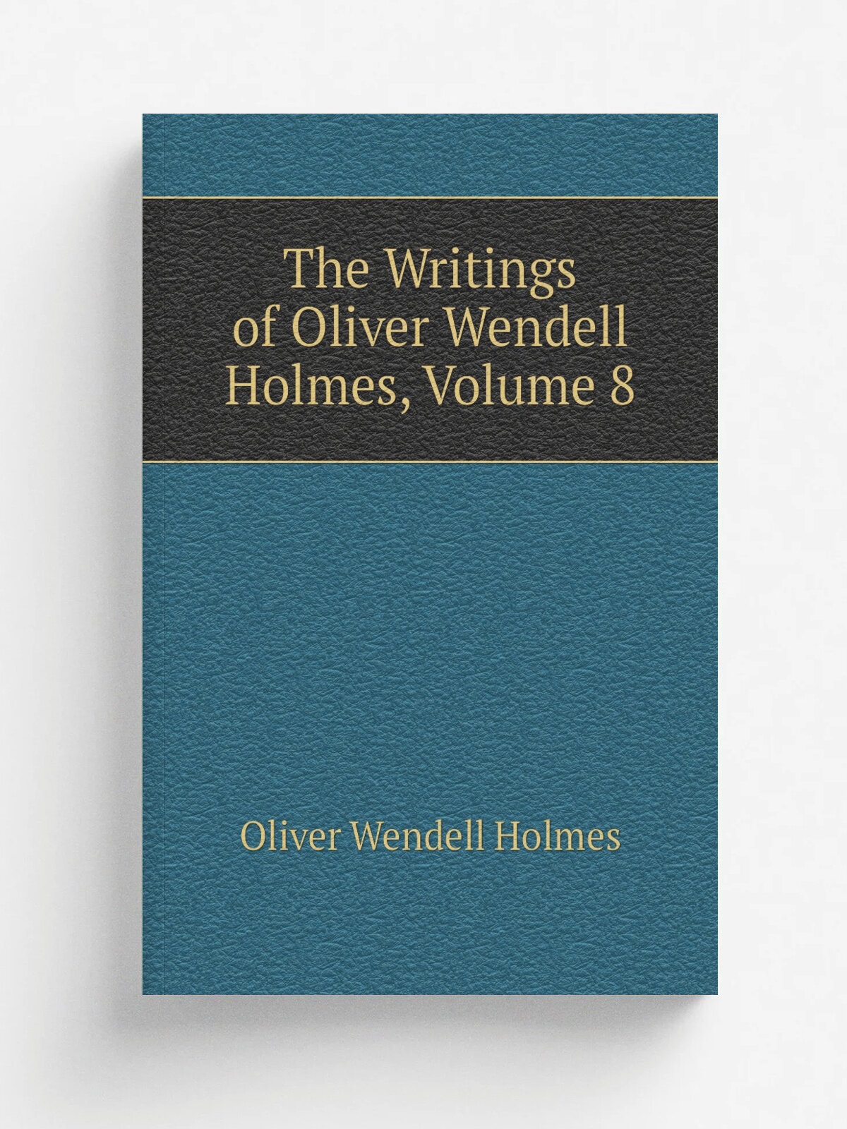 The Writings of Oliver Wendell Holmes, Volume 8 | Oliver Wendell Holmes | Репринт