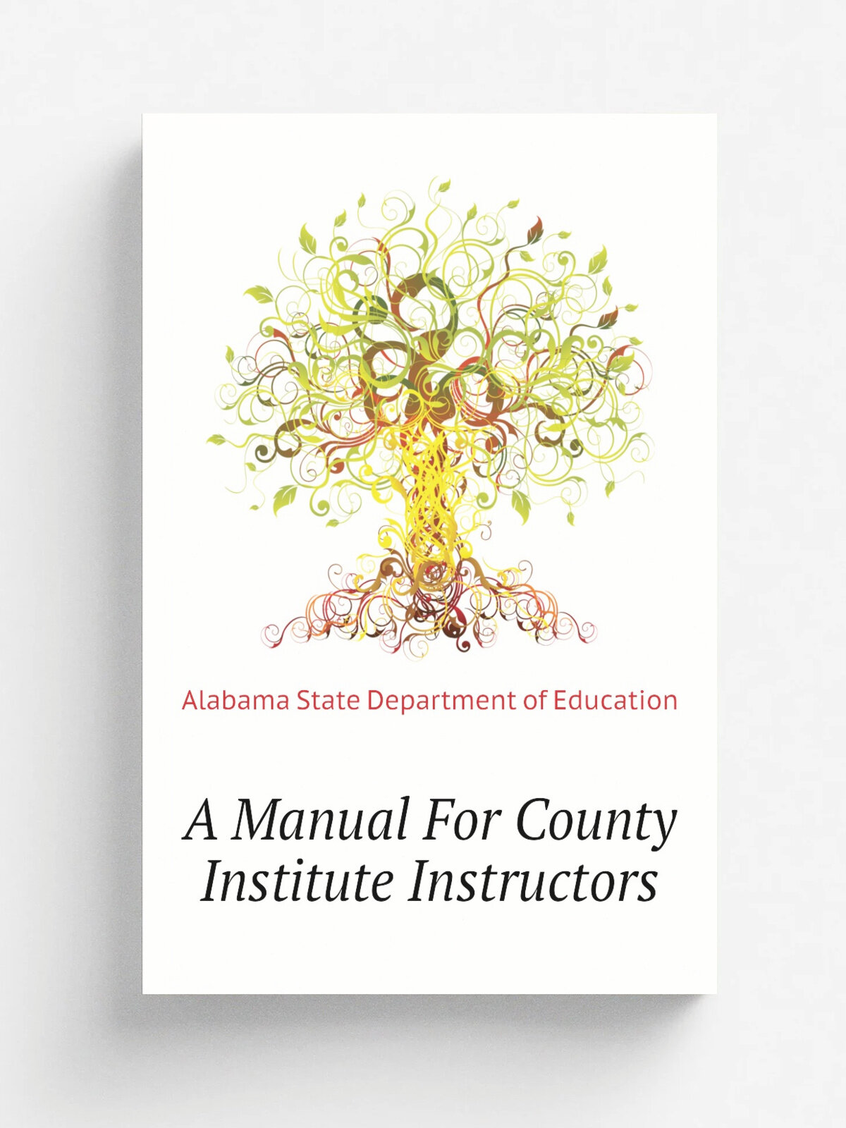 A Manual For County Institute Instructors | Alabama State Department of Education | Репринт