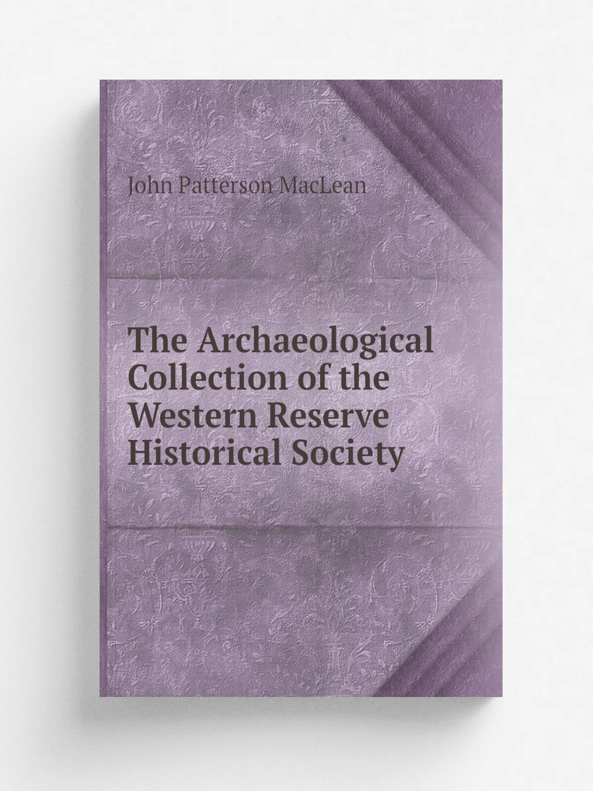 The Archaeological Collection of the Western Reserve Historical Society