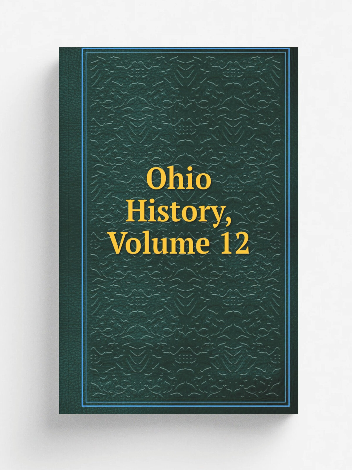 Ohio History, Volume 12