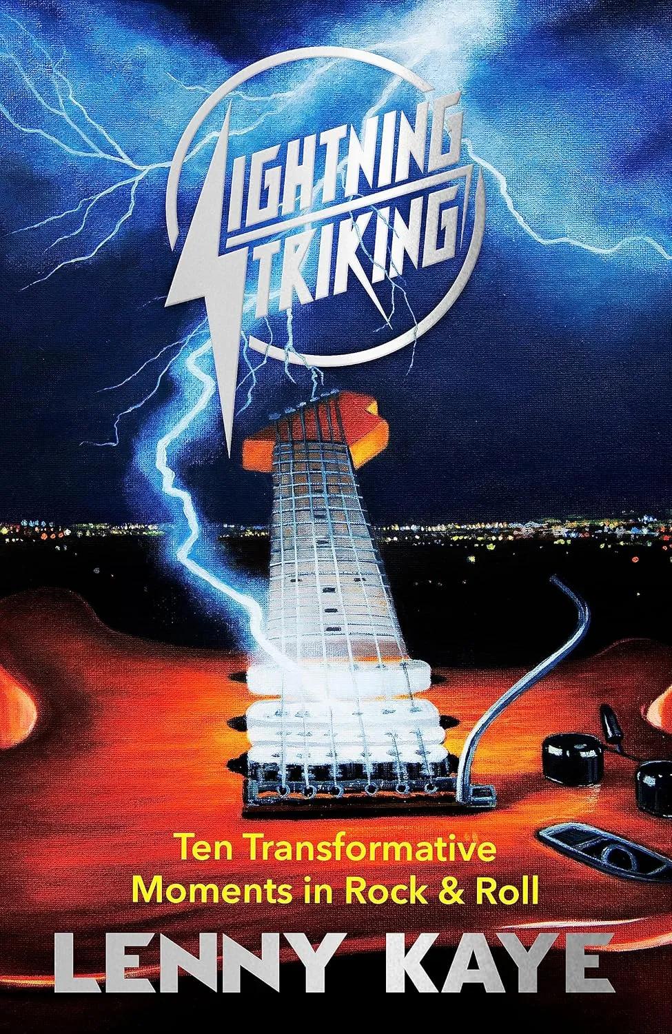 Lightning Striking: Ten Transformative Moments in Rock and Roll