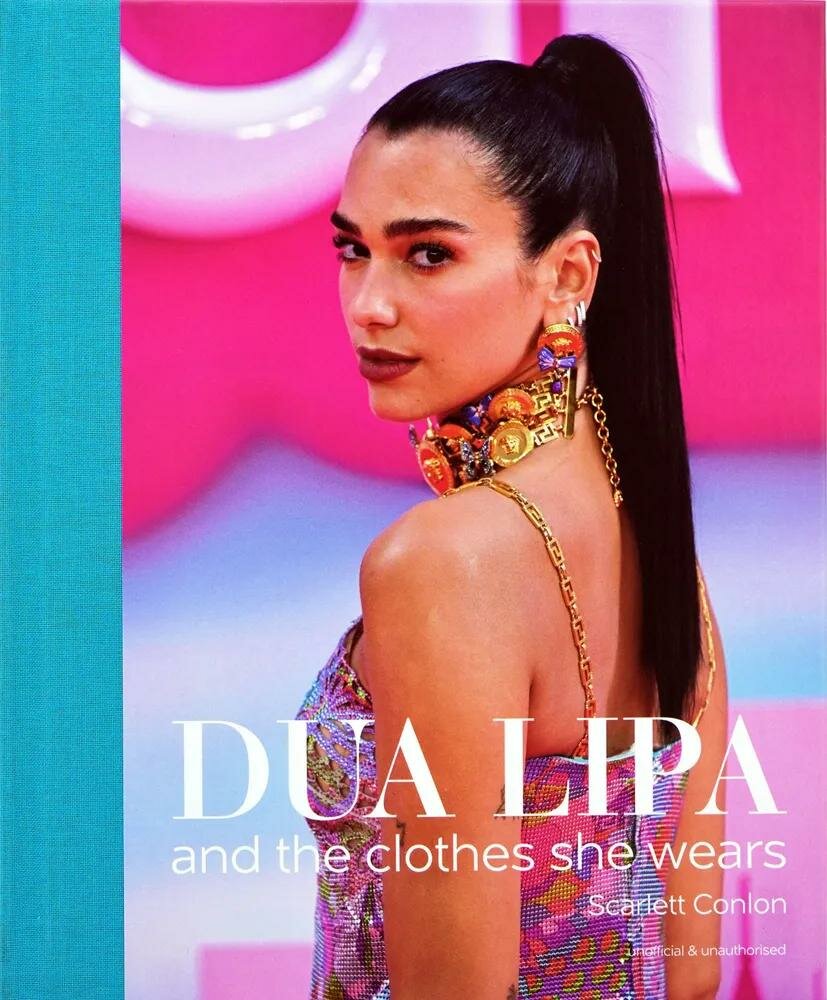 Dua Lipa: And the Clothes She Wears