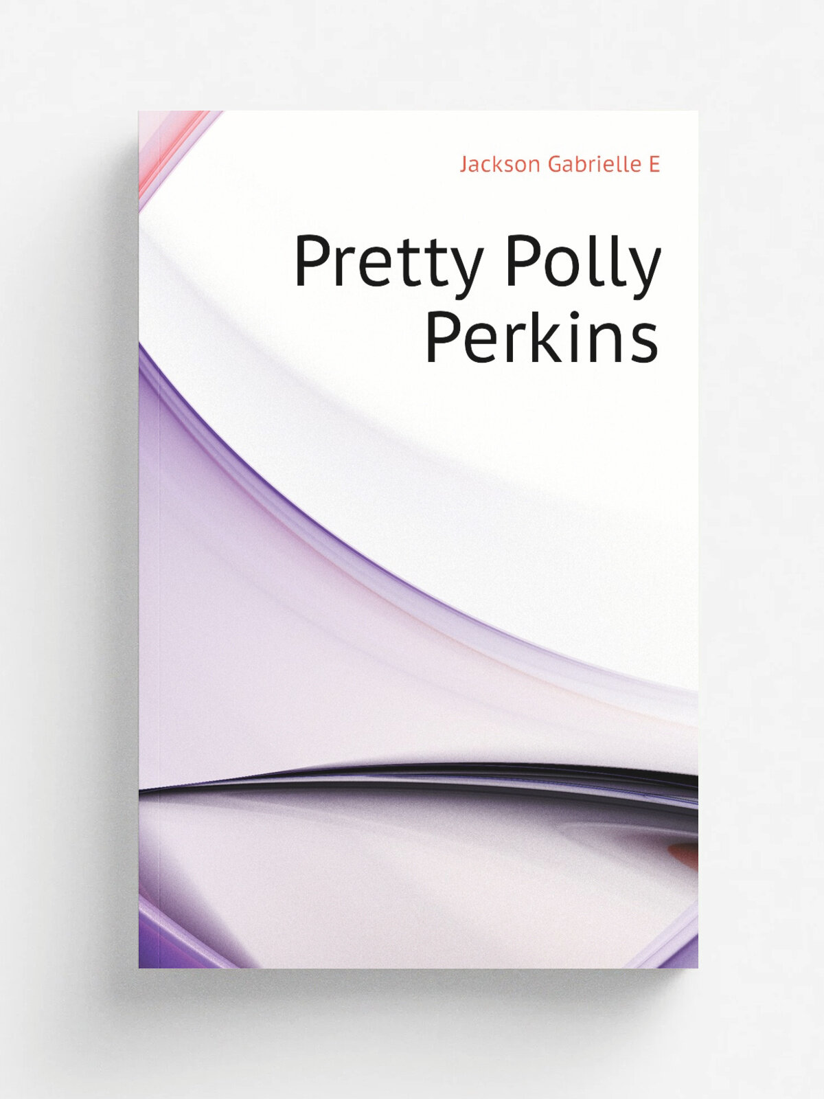 Pretty Polly Perkins | Jackson Gabrielle E | Репринт