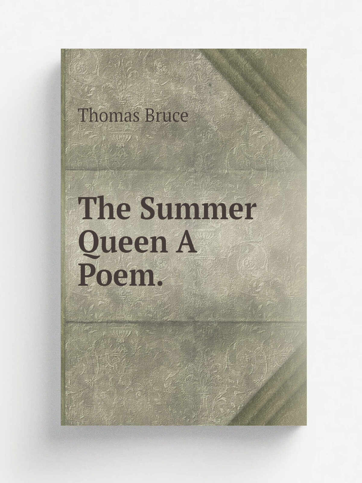 The Summer Queen A Poem. | Thomas Bruce | Репринт