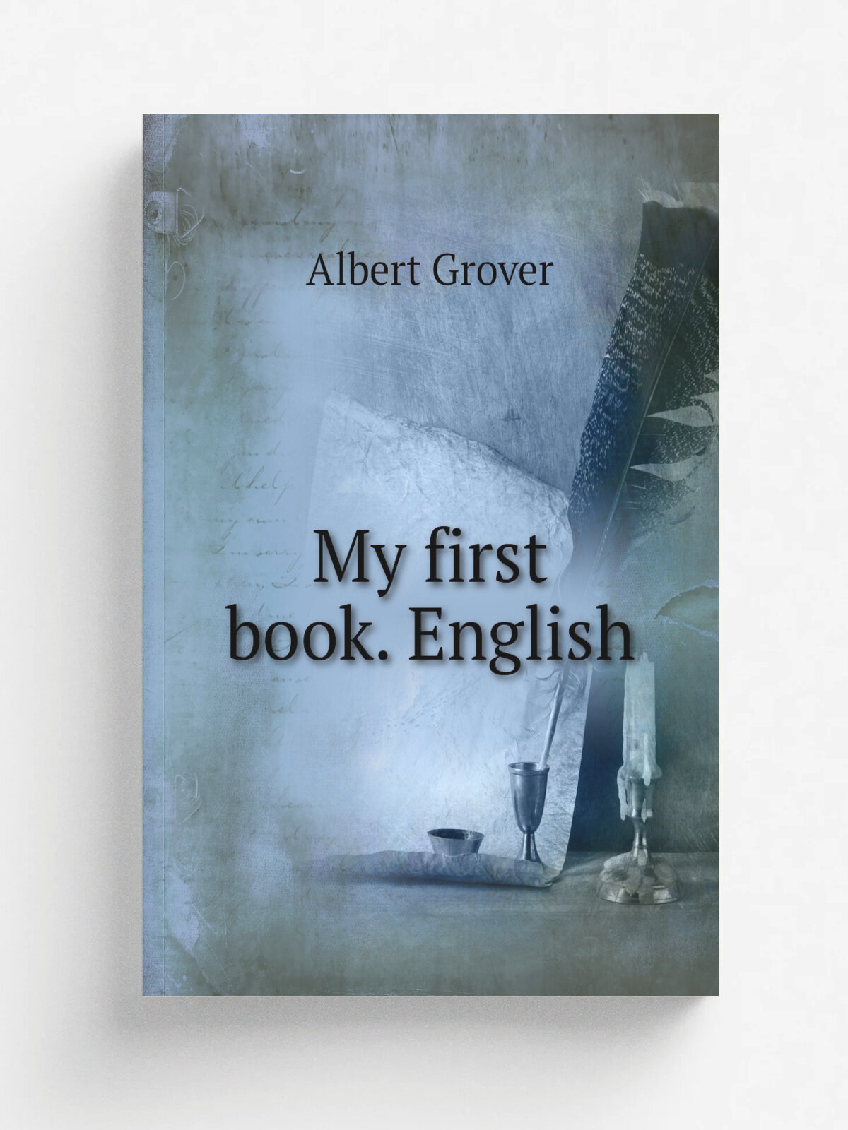 My first book. English | Albert Grover | 1878 | Репринт