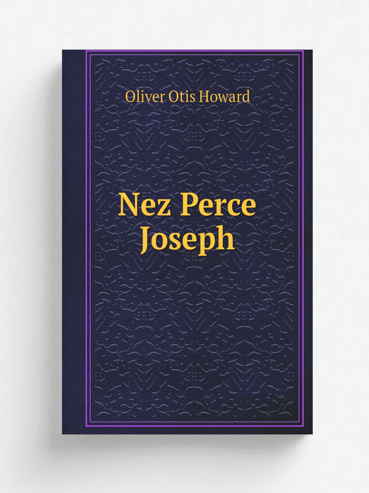 Nez Perce Joseph | Oliver Otis Howard | 1881 | Lee and Shepard | Репринт