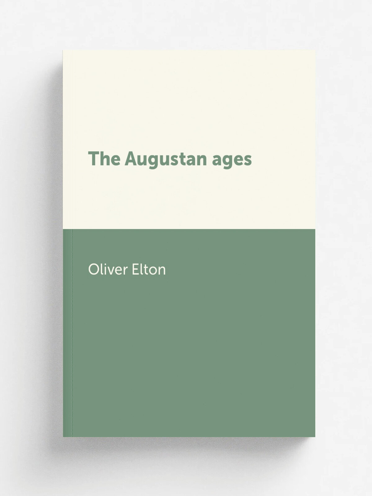 The Augustan ages | Elton Oliver | Репринт