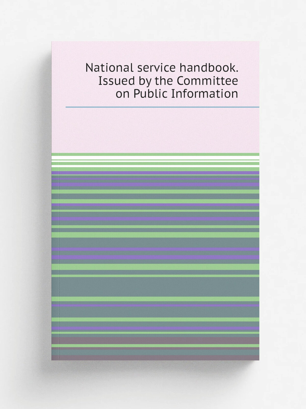 National service handbook.Issued by the Committee on Public Information | Не указан | Washington, Govt. Print. Off,1917. | Репринт
