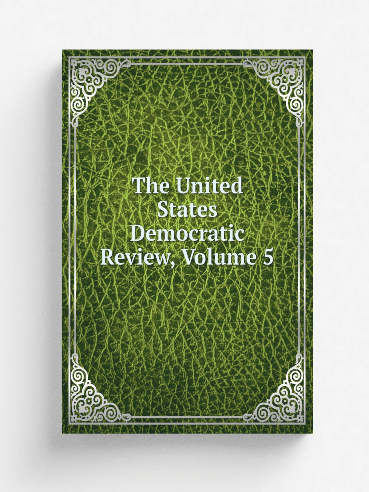The United States Democratic Review, Volume 5