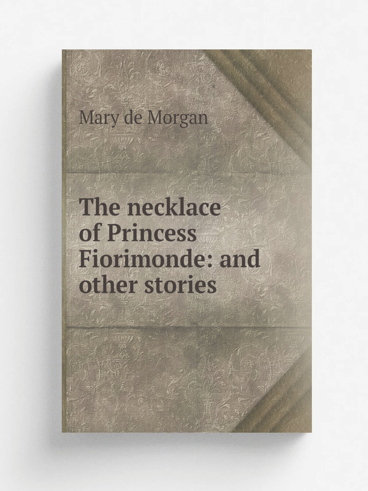 The necklace of Princess Fiorimonde: and other stories