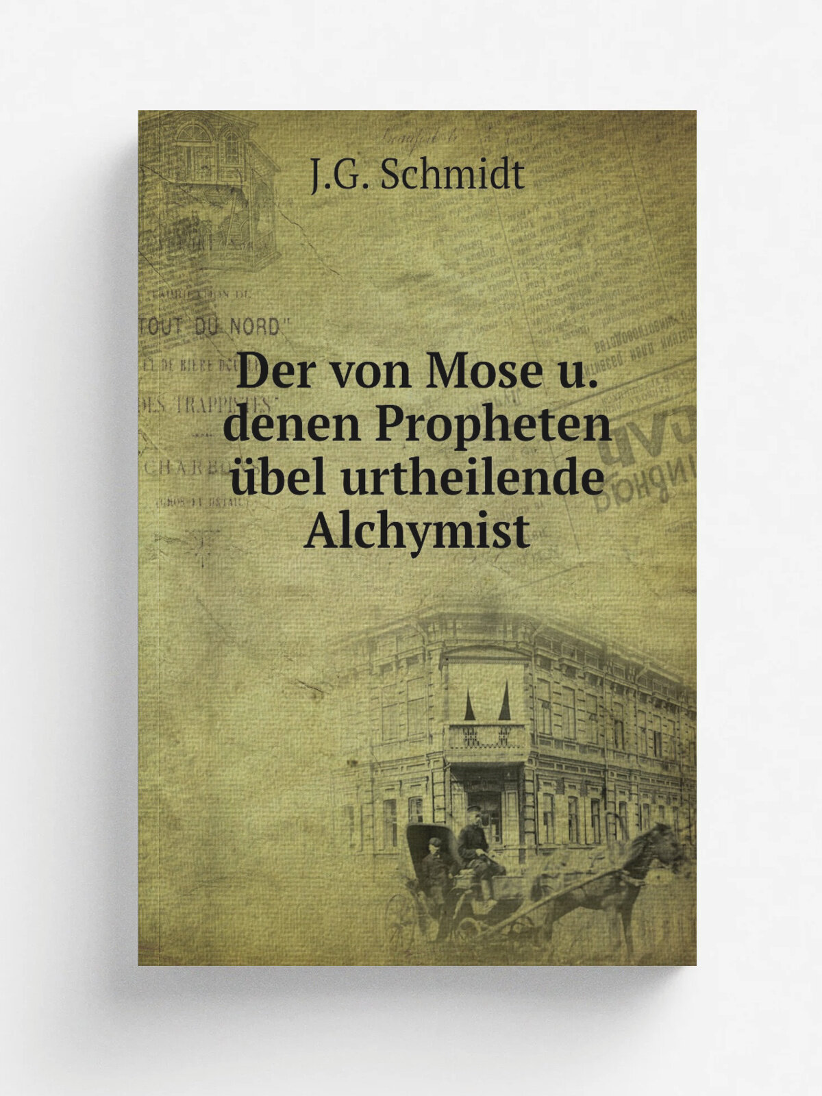 Der von Mose u. denen Propheten . bel urtheilende Alchymist