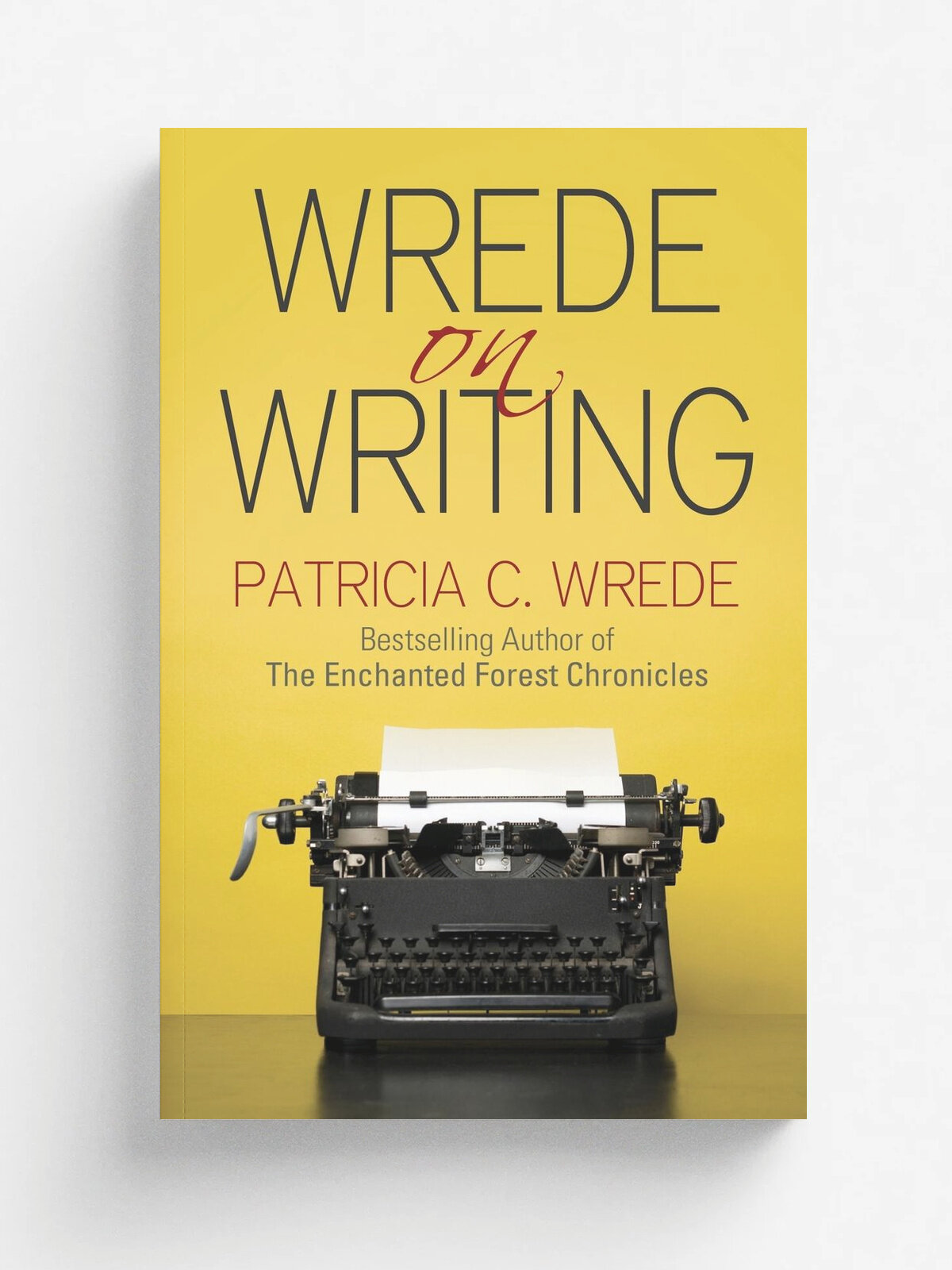 Wrede on Writing. Tips, Hints, and Opinions on Writing