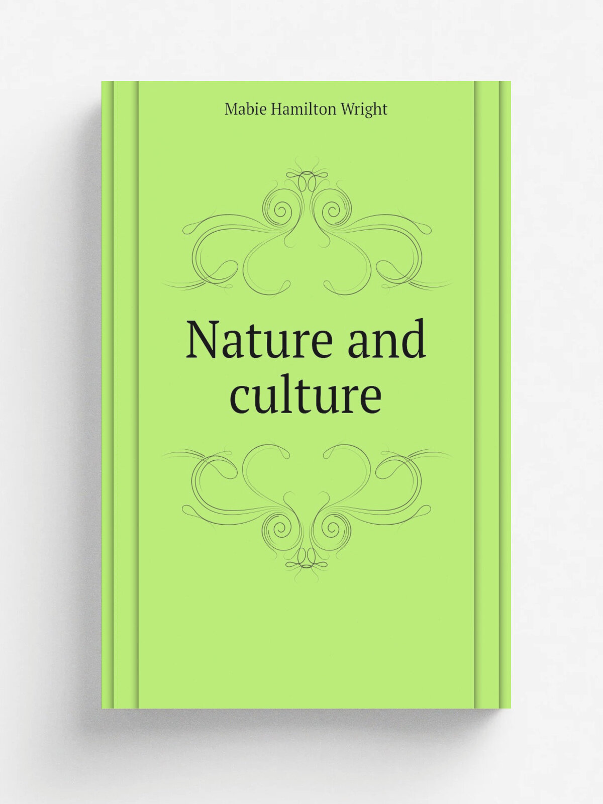 Nature and culture | Mabie Hamilton Wright | Репринт