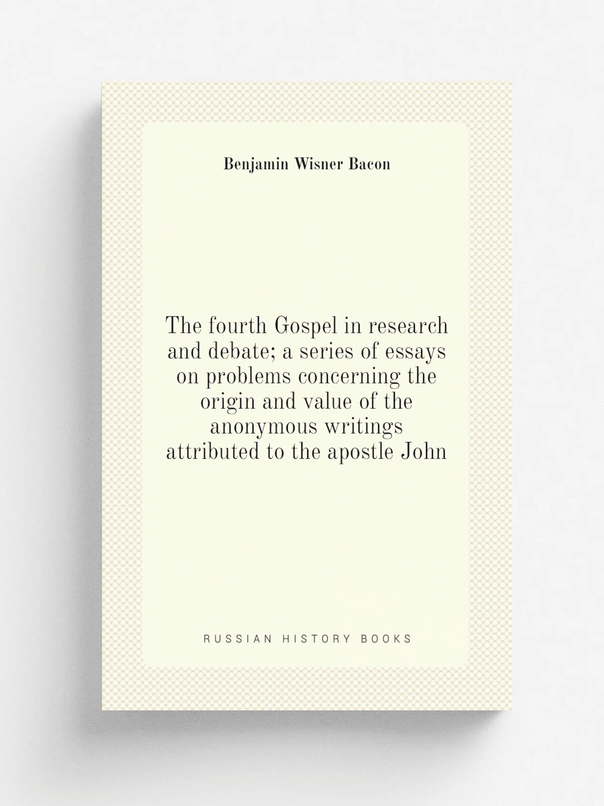 "The fourth Gospel in research and debate; a series of essays on problems concerning the origin and value of the anonymous writings attributed to the…