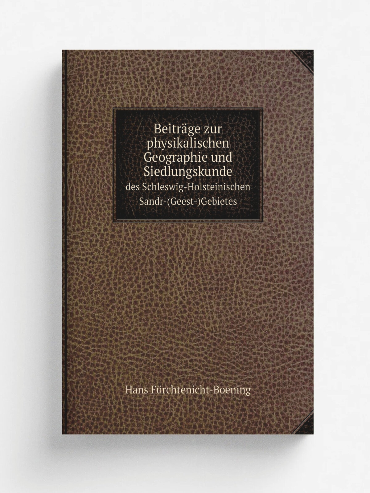 Beitr.ge zur physikalischen Geographie und Siedlungskunde. des Schleswig-Holsteinischen Sandr-(Geest-)Gebietes | Hans F. rchtenicht-Boening | 1913 | S…