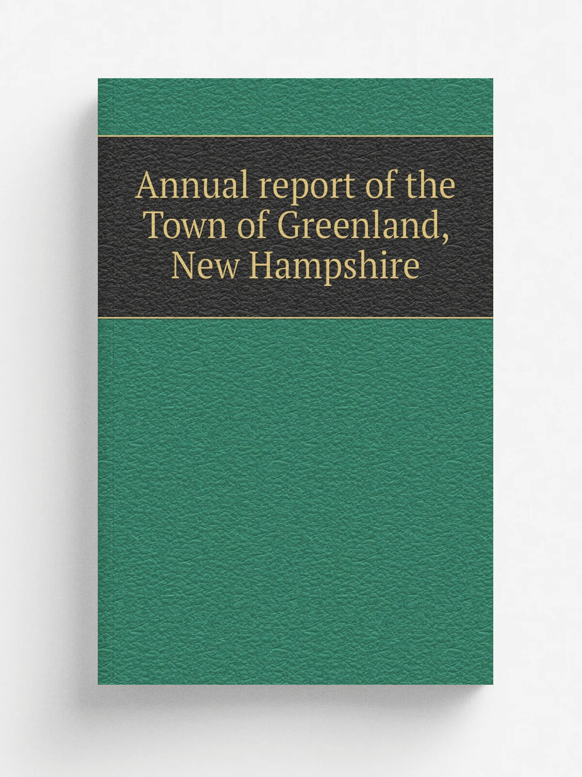 Annual report of the Town of Greenland, New Hampshire | Не указан | 1936 | . Greenland, N.H. : The Town. | Репринт