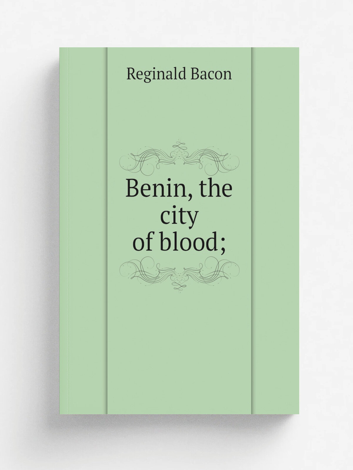 Benin, the city of blood; | Reginald Bacon | Репринт