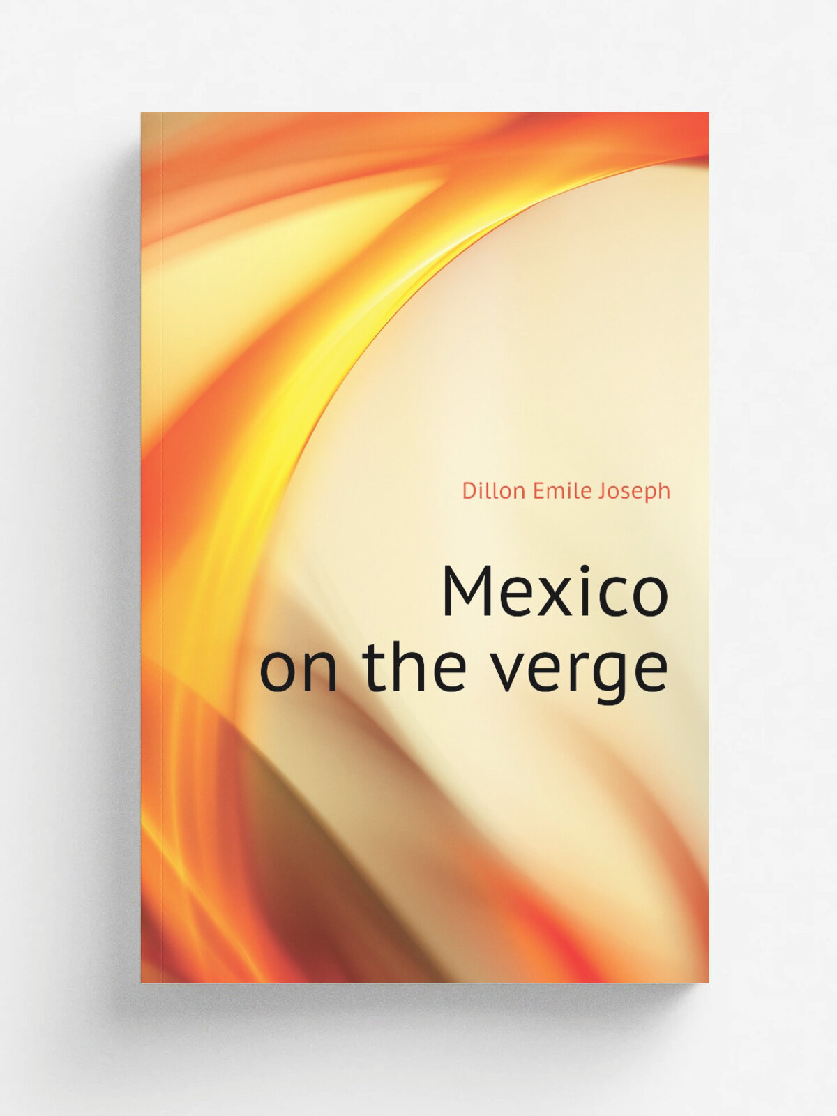 Mexico on the verge | Dillon Emile Joseph | Репринт