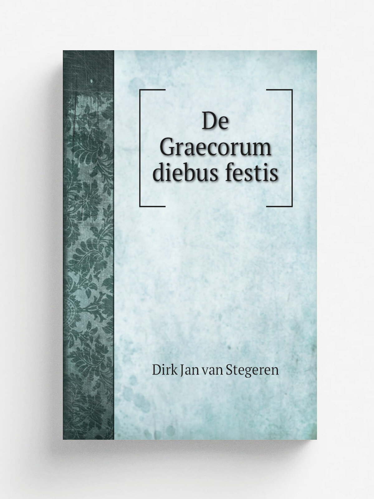 De Graecorum diebus festis | Dirk Jan van Stegeren | 1849 | Репринт