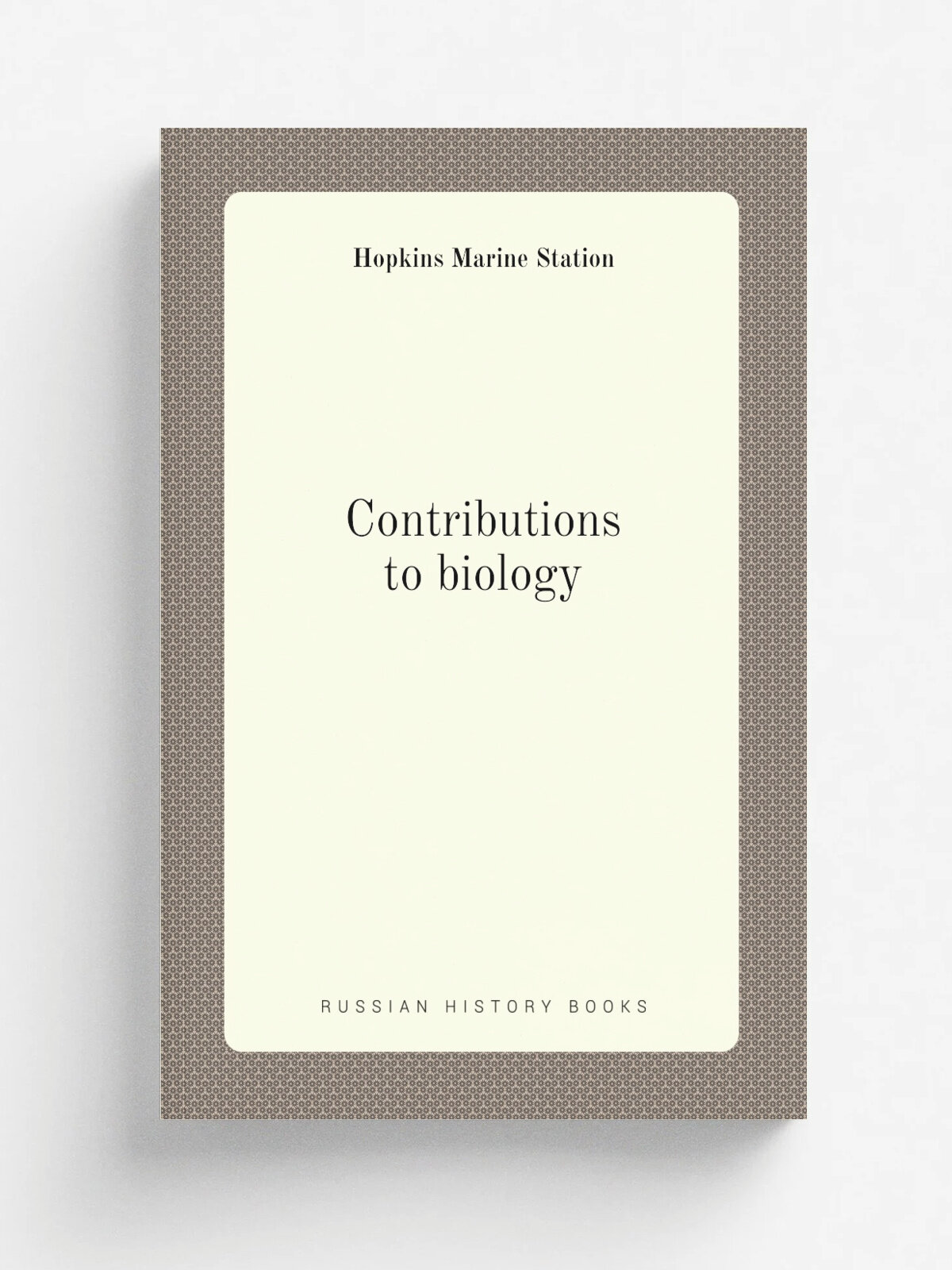 Contributions to biology | Hopkins Marine Station | Репринт