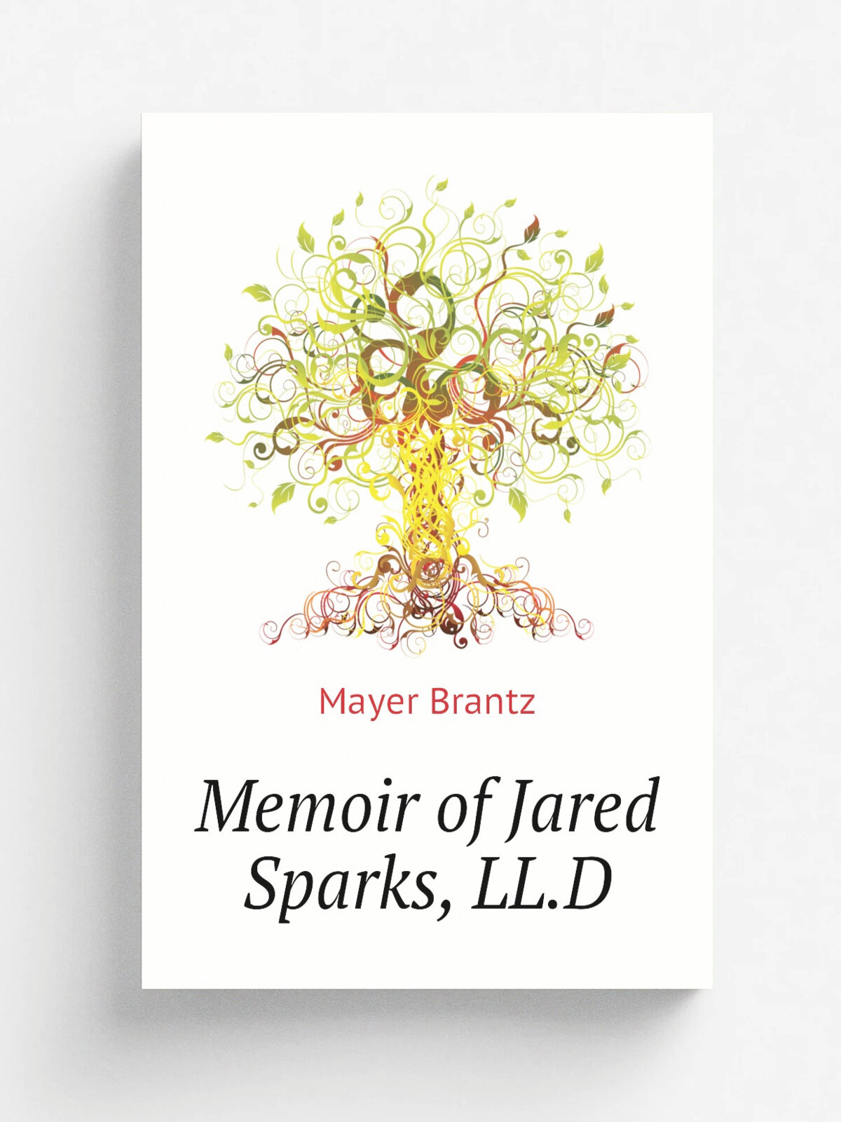 Memoir of Jared Sparks, Ll.D | Mayer Brantz | Репринт
