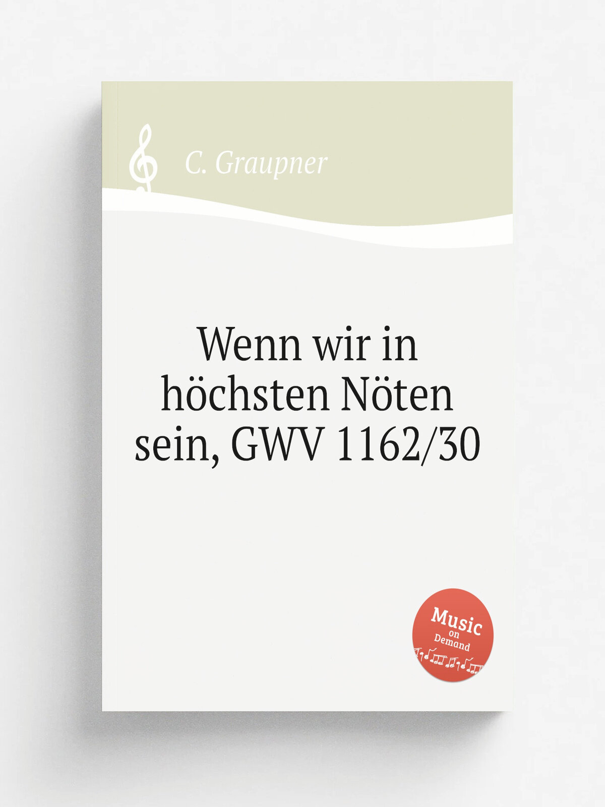 Wenn wir in h.chsten N.ten sein, Gwv 1162/30 | C. Graupner | 1730 | Репринт
