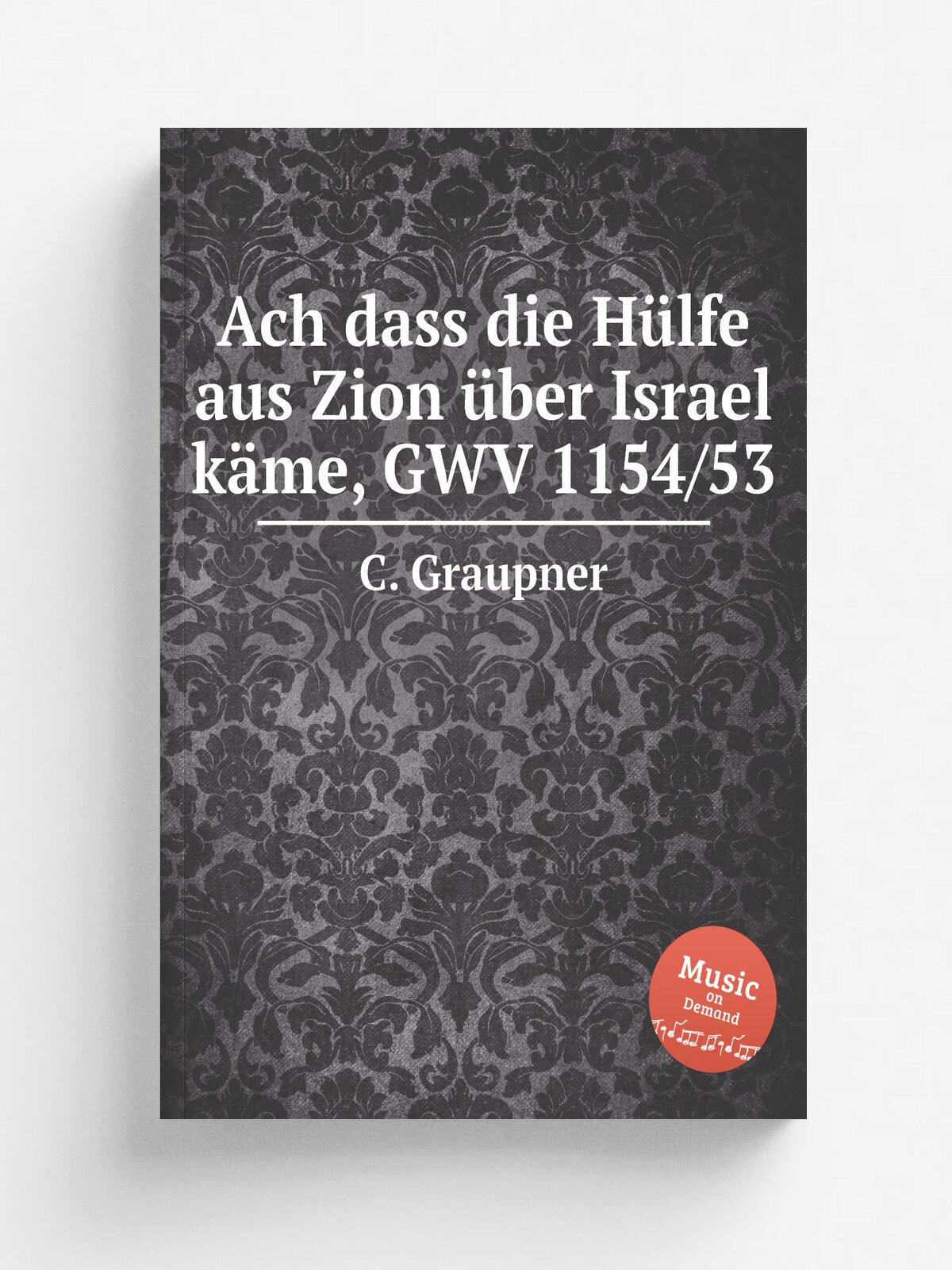 Ach dass die H.lfe aus Zion . ber Israel k.me, Gwv 1154/53 | C. Graupner | 1753 | Репринт