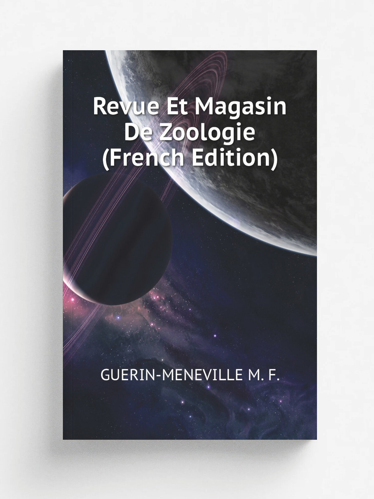 Revue Et Magasin De Zoologie (French Edition) | GUERIN-MENEVILLE M. F. | Репринт