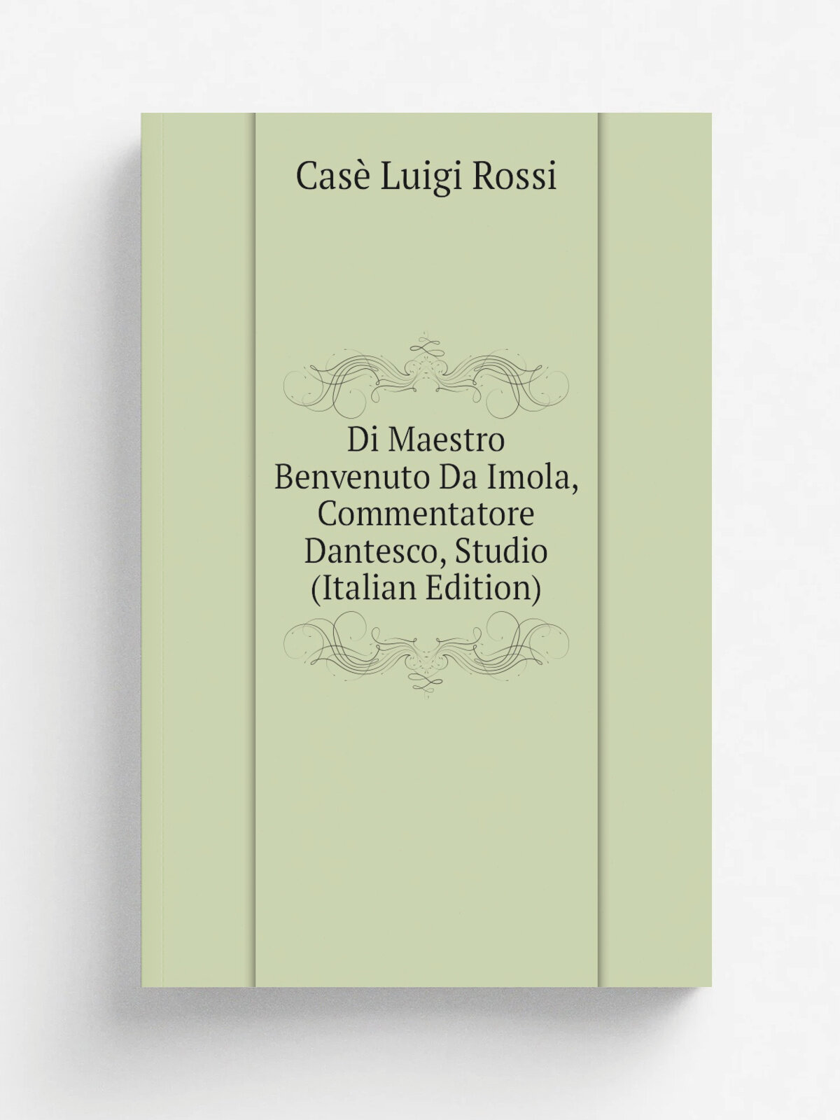 Di Maestro Benvenuto Da Imola, Commentatore Dantesco, Studio (Italian Edition) | Cas. Luigi Rossi | Репринт