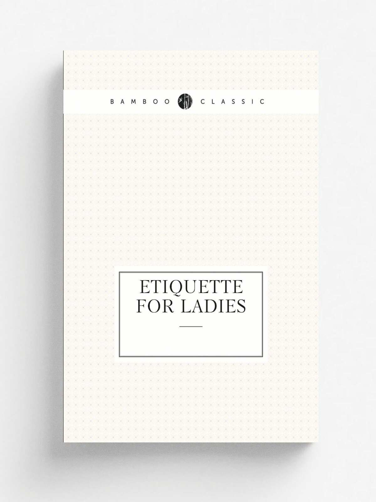 Etiquette for ladies microform