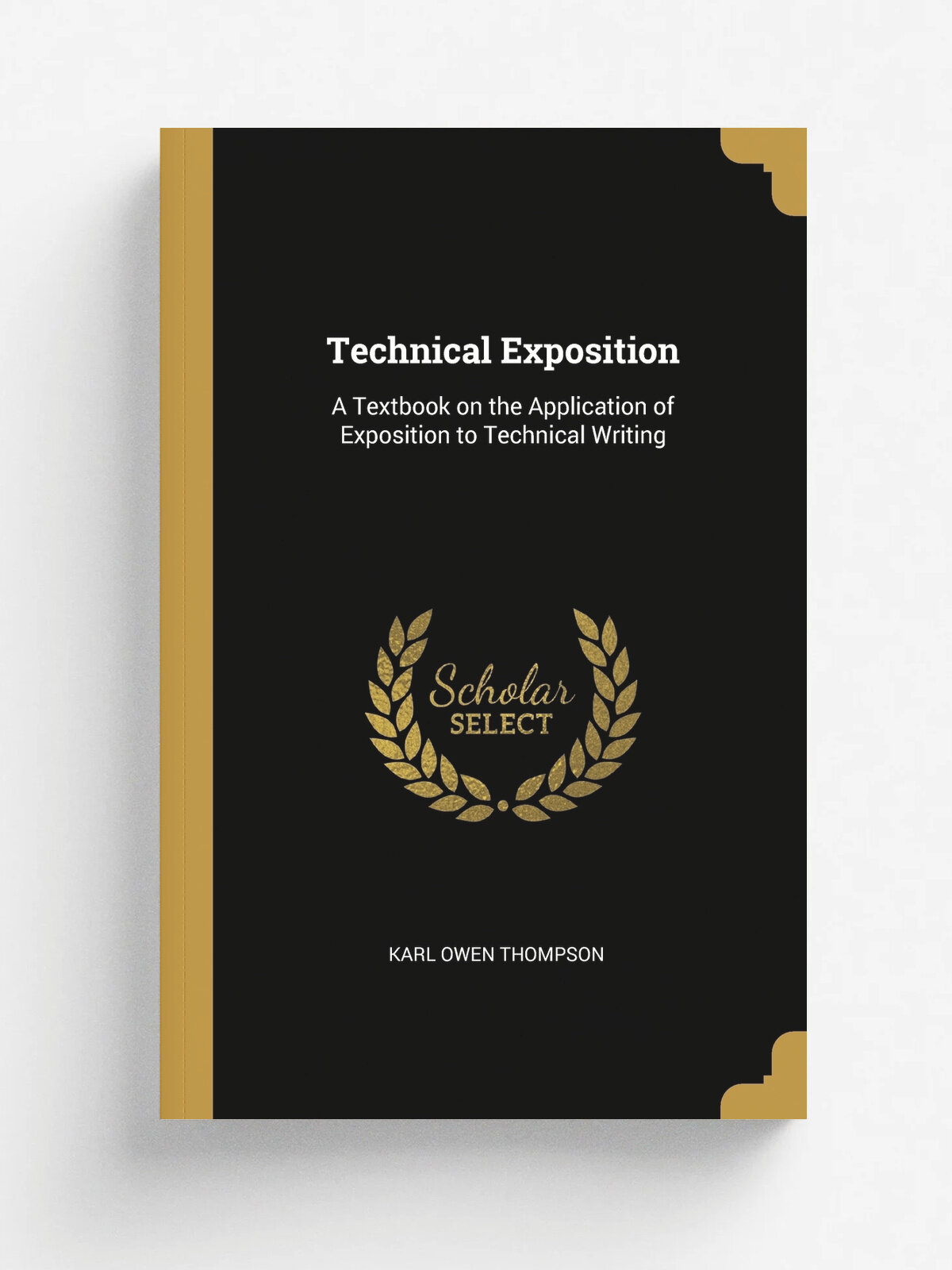 Technical Exposition. A Textbook on the Application of Exposition to Technical Writing