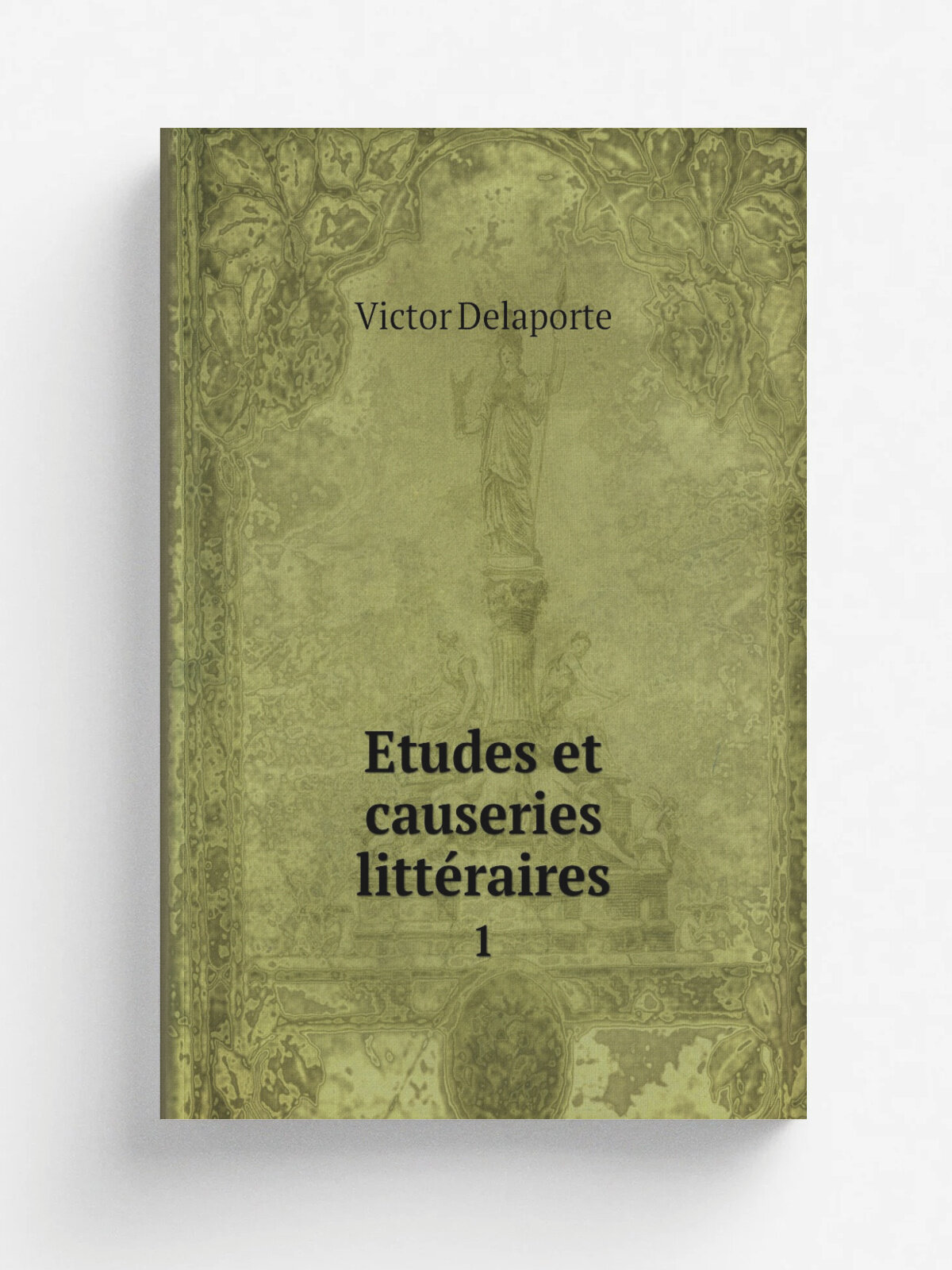 Etudes et causeries litt.raires. 1 | Victor Delaporte | 1899 | Paris Soci.t. de Saint-Augustin | Репринт