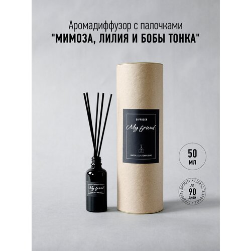 Ароматический диффузор с палочками My Friend мимоза / лилия / бобы тонка