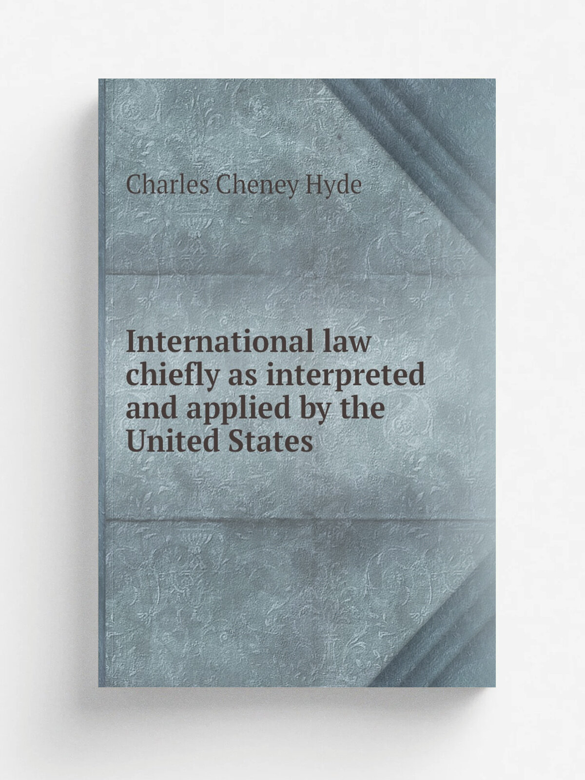 International law chiefly as interpreted and applied by the United States | Charles Cheney Hyde | Репринт