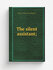 The silent assistant; | Hiram G. . from old catalog. Fay | Репринт