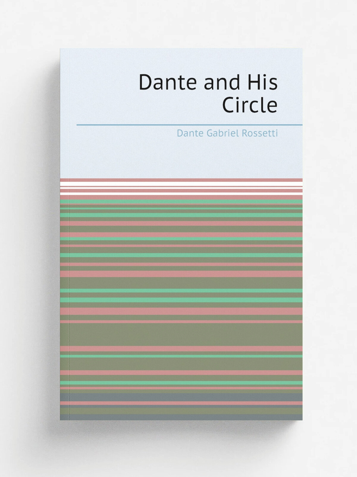 Dante and His Circle | Rossetti Dante Gabriel | 1874 | Ellis and White | Репринт
