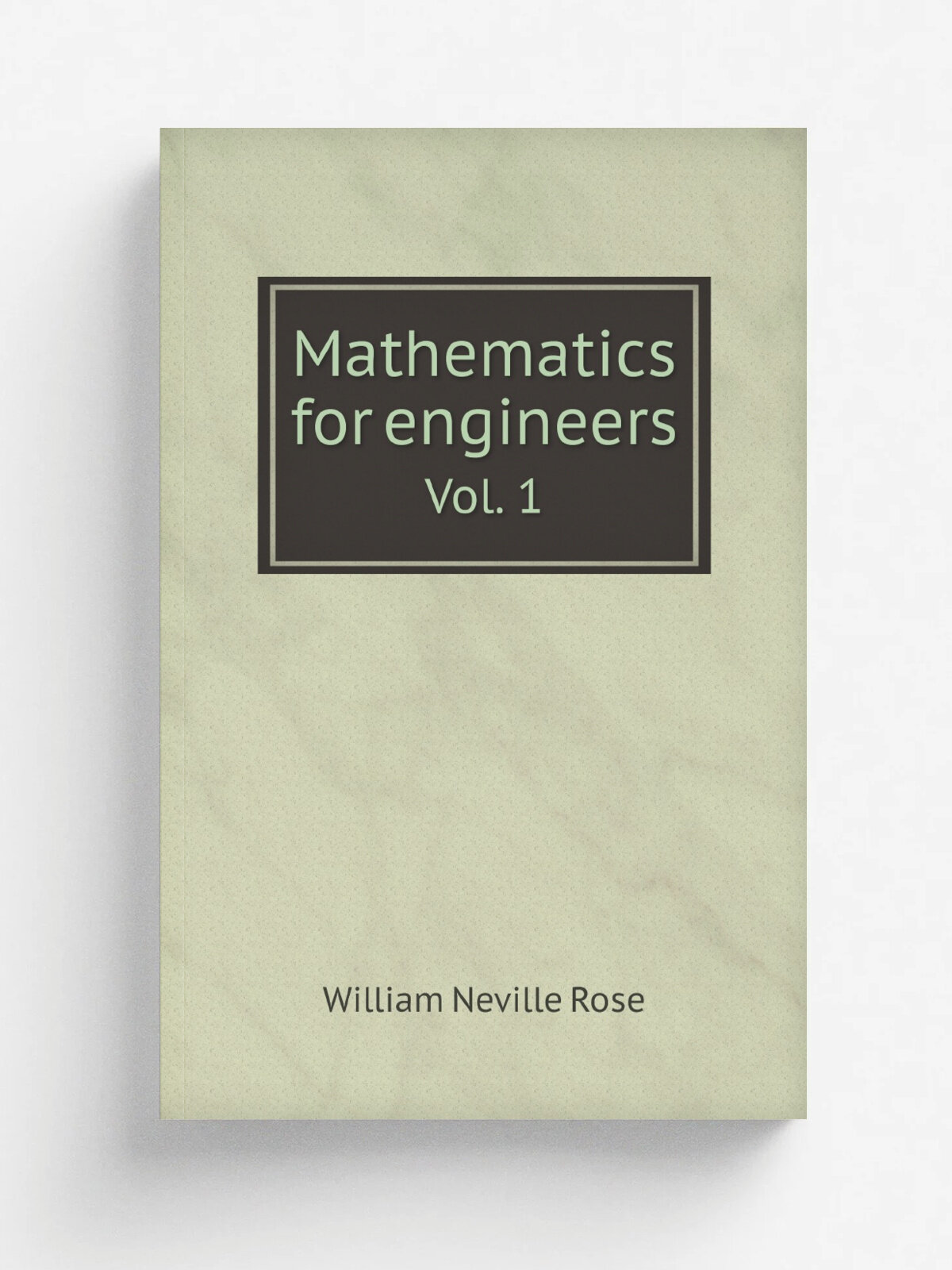 Mathematics for engineers. Vol. 1