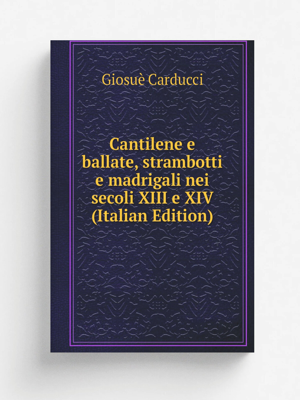 Cantilene e ballate, strambotti e madrigali nei secoli Xiii e Xiv (Italian Edition) | Giosu. Carducci | Репринт
