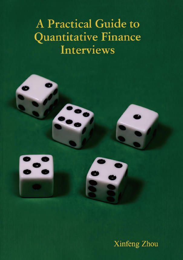 A Practical Guide to Quantitative Finance Interviews Paperback Book by Xinfeng Zhou