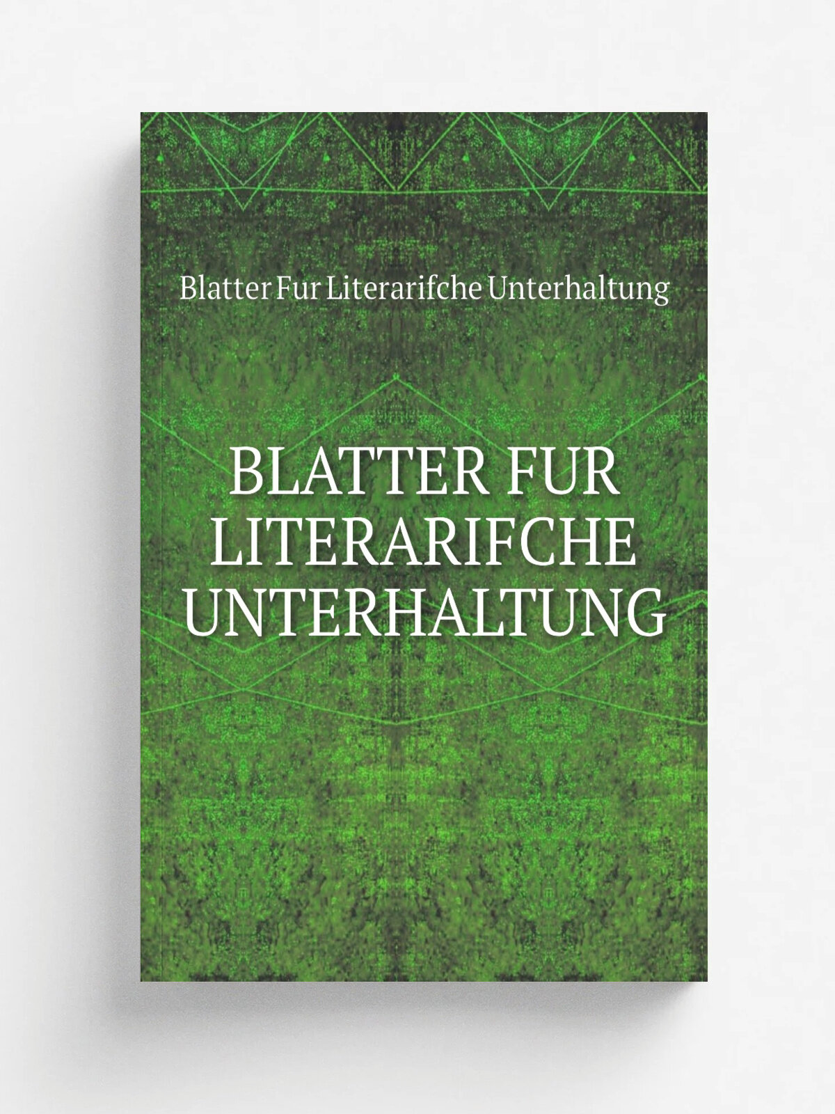 "Blatter Fur Literarifche Unterhaltung" | Blatter Fur Literarifche Unterhaltung | 1857 | Репринт