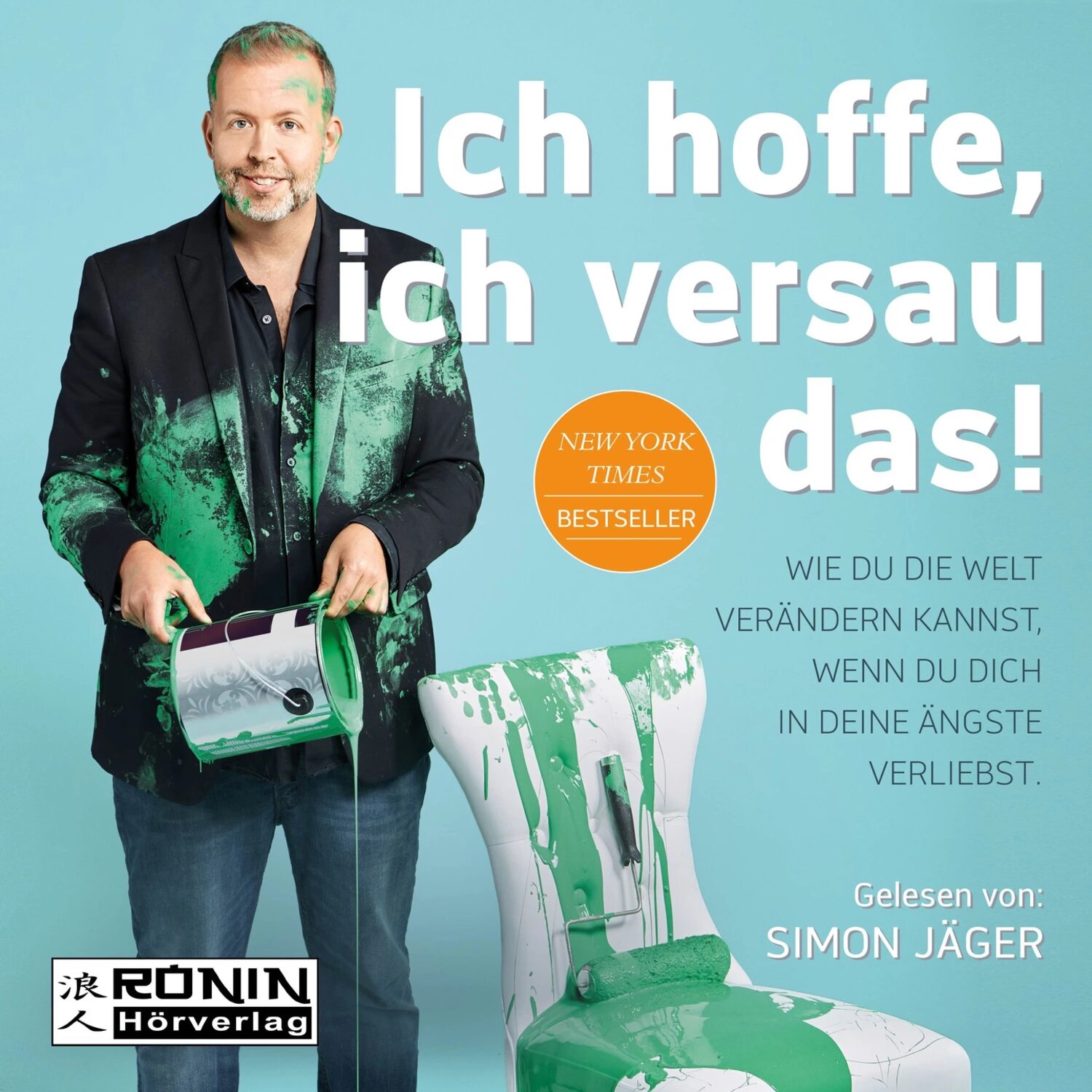 Ich hoffe, ich versau das! - Wie du die Welt verändern kannst, wenn du dich in deine Ängste verliebst (Ungekürzt) [Аудиокнига]