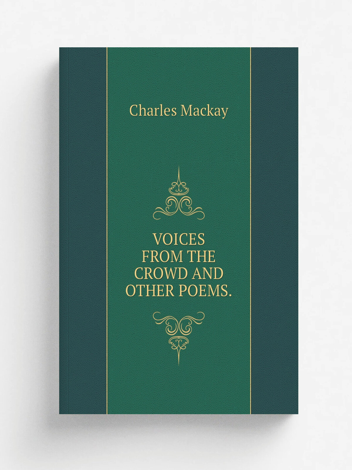 "Voices From The Crowd And Other Poems." | Charles Mackay | 1851 | Репринт