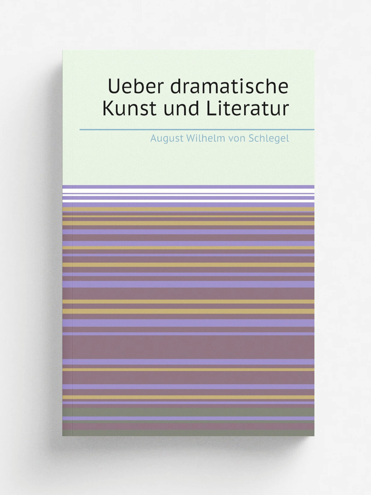 Ueber dramatische Kunst und Literatur | August Wilhelm von Schlegel | 1817 | Mohr und Winter | Репринт