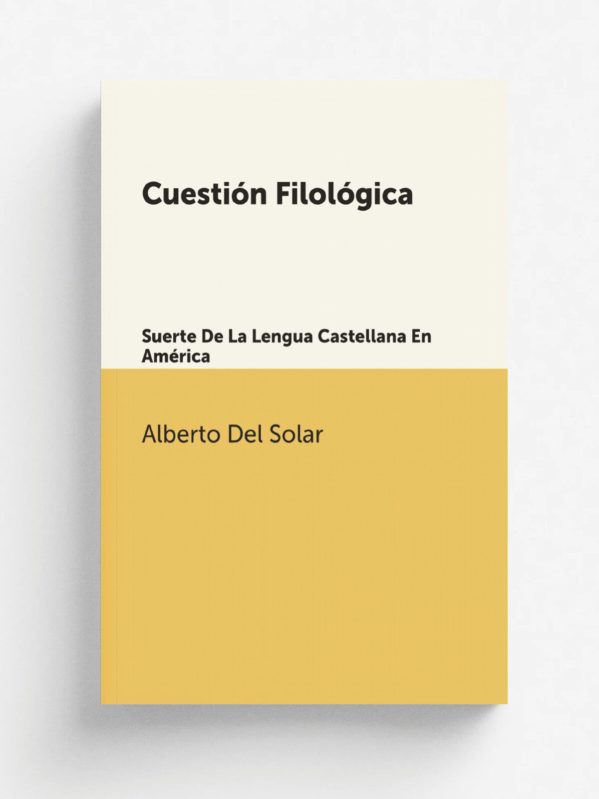 Cuesti.n Filol.gica: Suerte De La Lengua Castellana En Am.rica (Spanish Edition)