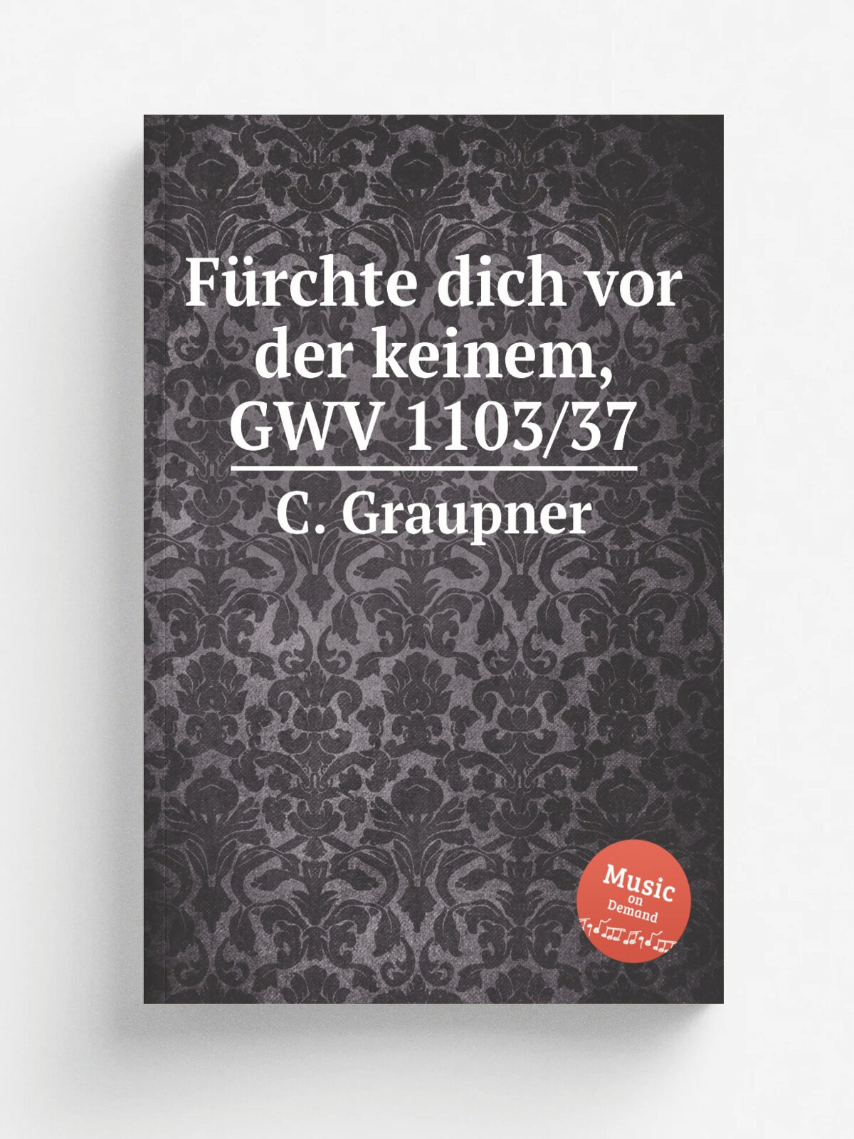 F.rchte dich vor der keinem, Gwv 1103/37 | C. Graupner | 1737 | Репринт