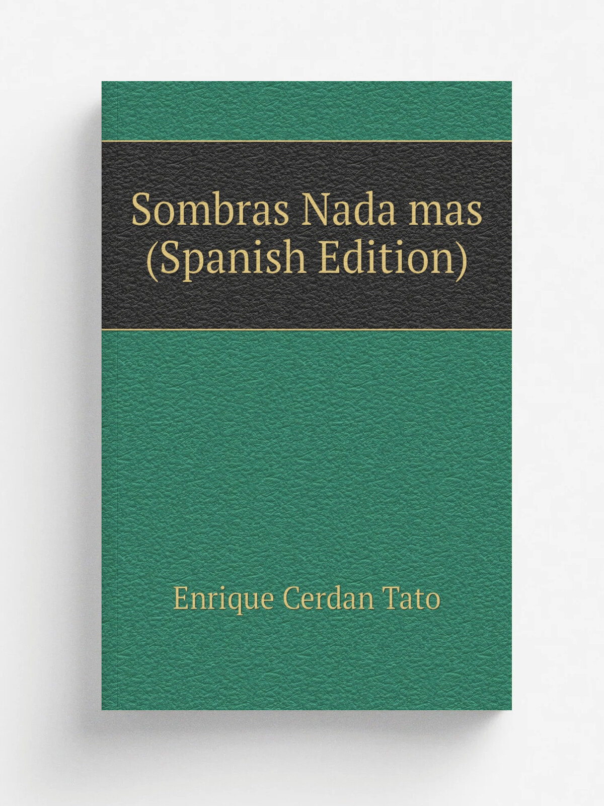 Sombras Nada mas (Spanish Edition) | Enrique Cerdan Tato | Репринт